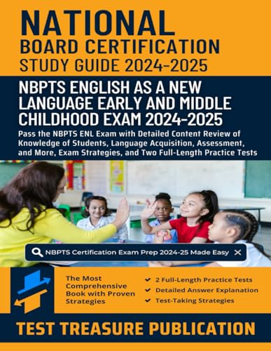 National Board Certification English as a New Language (Early and Middle Childhood) Exam Study Guide 2024-2025: Detailed Content Review of Knowledge ... Strategies, and Full-Length Practice Tests von Independently published