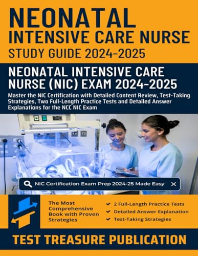 Neonatal Intensive Care Nurse Exam Study Guide 2024-2025: Master the NIC Certification with Detailed Content Review, Test-Taking Strategies, and Two ... Tests with Detailed Answer Explanations Neonatal Intensive Care Nurse Exam Study Guide 2024-2025: Master the NIC Certification with Detailed Content Review, Test-Taking Strategies, and Two ... Tests with Detailed Answer Explanations von Independently published