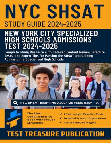 New York City SHSAT Study Guide 2024-2025: Complete Study Resource with Detailed Content Review, Practice Tests, and Expert Tips for Passing the SHSAT and Gaining Admission to Specialized High Schools New York City SHSAT Study Guide 2024-2025: Complete Study Resource with Detailed Content Review, Practice Tests, and Expert Tips for Passing the SHSAT and Gaining Admission to Specialized High Schools von Independently published
