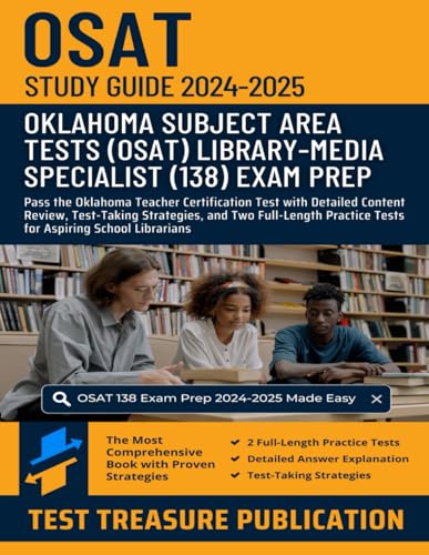 OSAT Library-Media Specialist (138) Study Guide 2024–2025: Pass the Oklahoma Teacher Certification Test with Detailed Content Review, Test-Taking ... Practice Tests for Aspiring School Librarians von Independently published
