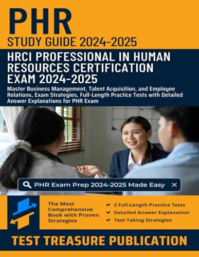 PHR Study Guide 2024-2025: Master Business Management, Talent Acquisition, and Employee Relations, Exam Strategies, Full-Length Practice Tests with Detailed Answer Explanations for PHR Exam PHR Study Guide 2024-2025: Master Business Management, Talent Acquisition, and Employee Relations, Exam Strategies, Full-Length Practice Tests with Detailed Answer Explanations for PHR Exam von Independently published