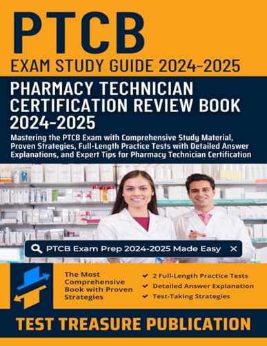 PTCB Exam Study Guide 2024-2025: Pharmacy Technician Certification Review Book with Comprehensive Study Material, Proven Strategies, Full-Length Practice Tests and Detailed Answer Explanations PTCB Exam Study Guide 2024-2025: Pharmacy Technician Certification Review Book with Comprehensive Study Material, Proven Strategies, Full-Length Practice Tests and Detailed Answer Explanations von Independently published