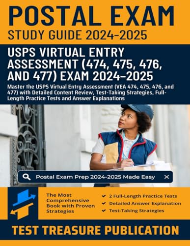 Postal Exam Study Guide 2024-2025: Master the USPS Virtual Entry Assessment (VEA 474, 475, 476, and 477) with Detailed Content Review, Test-Taking Strategies, and Full-Length Practice Tests von Independently published