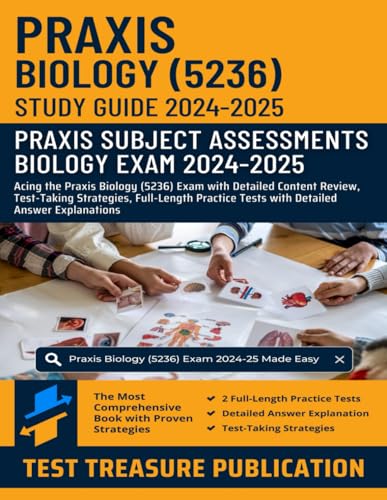 Praxis Biology (5236) Study Guide 2024-2025: Acing the Praxis Biology Exam with Detailed Content Review, Test-Taking Strategies, Full-Length Practice Tests with Detailed Answer Explanations von Independently published