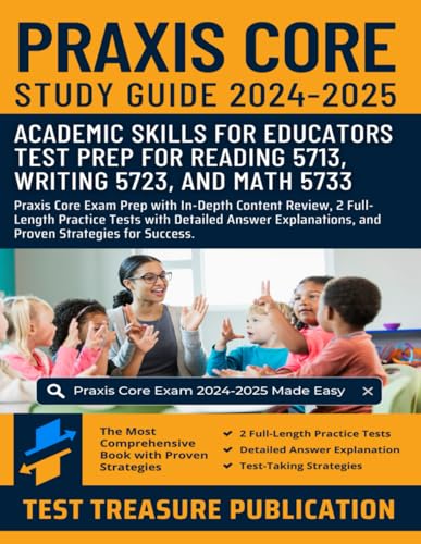 Praxis Core Study Guide 2024-2025: Academic Skills for Educators Test Prep for Reading 5713, Writing 5723, and Math 5733 with In-Depth Content Review, ... Proven Strategies for Praxis Core Exam Prep Praxis Core Study Guide 2024-2025: Academic Skills for Educators Test Prep for Reading 5713, Writing 5723, and Math 5733 with In-Depth Content Review, ... Proven Strategies for Praxis Core Exam Prep von Independently published