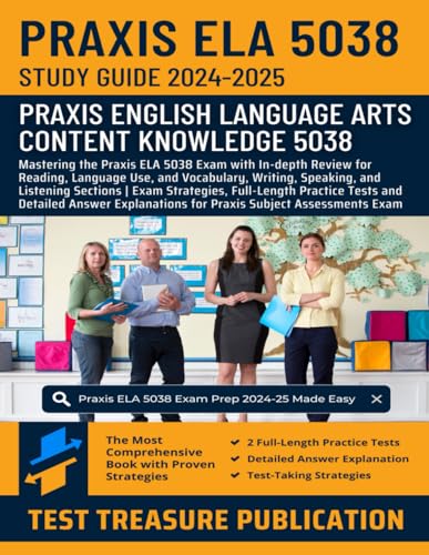 Praxis ELA 5038 Study Guide 2024-2025: Mastering the Praxis Elementary Languages Arts Exam with In-depth Review for Reading, Writing, Speaking, and ... Tests for Praxis Subject Assessments Exam Praxis ELA 5038 Study Guide 2024-2025: Mastering the Praxis Elementary Languages Arts Exam with In-depth Review for Reading, Writing, Speaking, and ... Tests for Praxis Subject Assessments Exam von Independently published