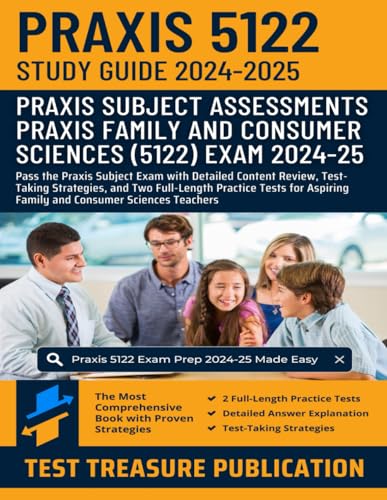 Praxis Family and Consumer Sciences (5122) Exam Study Guide 2024-2025: Pass the Praxis Subject Exam with Detailed Content Review, Test-Taking ... Family and Consumer Sciences Teachers von Independently published