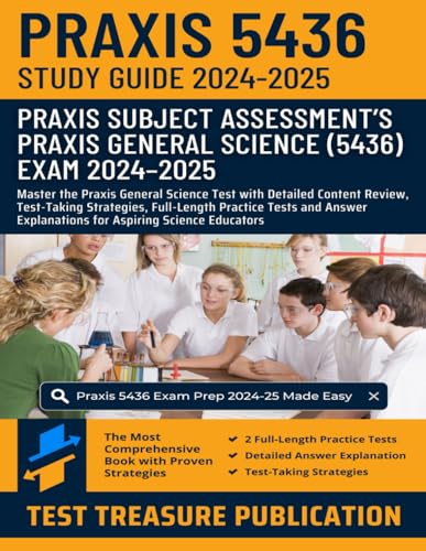 Praxis General Science (5436) Study Guide 2024-2025: Master the Praxis General Science Test with Detailed Content Review, Test-Taking Strategies, and ... Practice Tests for Aspiring Science Educators von Independently published