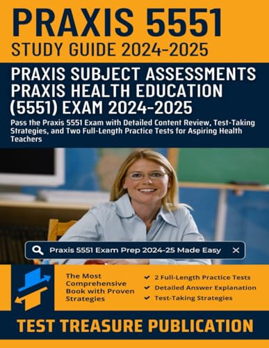 Praxis Health Education (5551) Exam Study Guide 2024–2025: Pass the Praxis 5551 Exam with Detailed Content Review, Test-Taking Strategies, and Two ... Practice Tests for Aspiring Health Teachers von Independently published