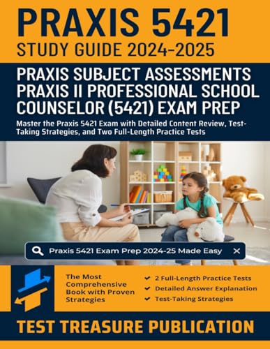 Praxis II Professional School Counselor (5421) Exam Study Guide 2024-2025: Master the Praxis 5421 Exam with Detailed Content Review, Test-Taking Strategies, and Two Full-Length Practice Tests von Independently published