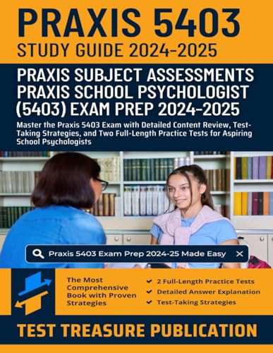 Praxis School Psychologist (5403) Study Guide 2024-2025: Master the Praxis 5403 Exam with Detailed Content Review, Test-Taking Strategies, and Two ... Tests for Aspiring School Psychologists von Independently published