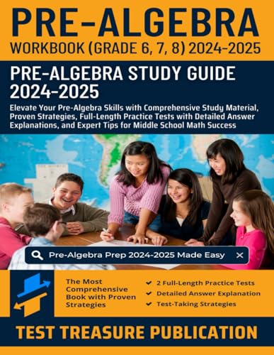 Pre-Algebra Workbook Grade 6, 7, 8: Pre-Algebra Study Guide 2024-2025 with Comprehensive Study Material, Proven Strategies, Full-Length Practice Tests ... Expert Tips for Middle School Math Mastery Pre-Algebra Workbook Grade 6, 7, 8: Pre-Algebra Study Guide 2024-2025 with Comprehensive Study Material, Proven Strategies, Full-Length Practice Tests ... Expert Tips for Middle School Math Mastery von Independently published