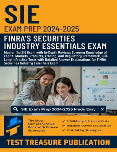 SIE Exam Prep 2024-2025: Master the SIE Exam with In-Depth Reviews of Capital Markets, Products, Trading, and Regulatory Framework, Full-Length ... for FINRA Securities Industry Essentials Exam SIE Exam Prep 2024-2025: Master the SIE Exam with In-Depth Reviews of Capital Markets, Products, Trading, and Regulatory Framework, Full-Length ... for FINRA Securities Industry Essentials Exam von Independently published