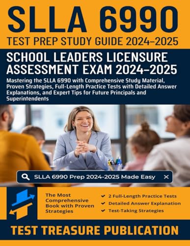 SLLA 6990 Test Prep Study Guide 2024-2025: School Leaders Licensure Assessment Exam Prep with In-Depth Content, Proven Strategies, Full-Length ... for Future Principals and Superintendents SLLA 6990 Test Prep Study Guide 2024-2025: School Leaders Licensure Assessment Exam Prep with In-Depth Content, Proven Strategies, Full-Length ... for Future Principals and Superintendents von Independently published
