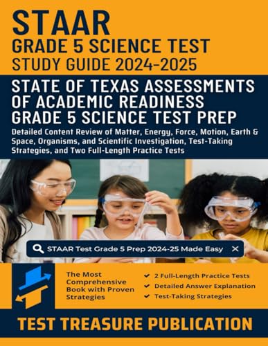 STAAR Grade 5 Science Study Guide 2024-2025: Master the Texas State Test with Detailed Content Review of Matter, Energy, Force, Motion, Earth & Space, ... and Two Full-Length Practice Tests STAAR Grade 5 Science Study Guide 2024-2025: Master the Texas State Test with Detailed Content Review of Matter, Energy, Force, Motion, Earth & Space, ... and Two Full-Length Practice Tests von Independently published