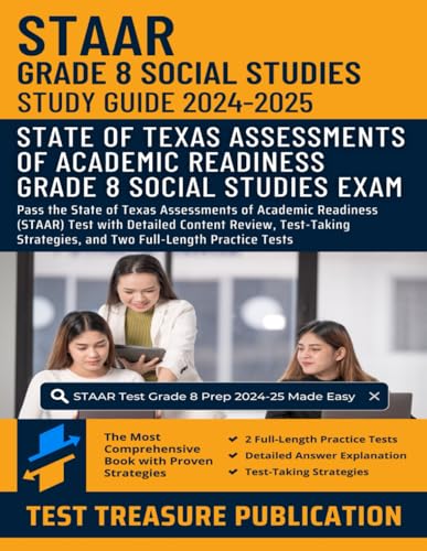STAAR Grade 8 Social Studies Study Guide 2024-2025: Pass the State of Texas Assessments of Academic Readiness (STAAR) Test with Detailed Content ... and Two Full-Length Practice Tests von Independently published