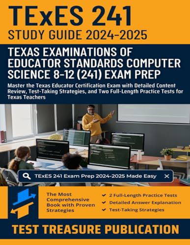 TExES Computer Science 8–12 (241) Study Guide 2024–2025: Master the Texas Educator Certification Exam with Detailed Content Review, Test-Taking ... Full-Length Practice Tests for Texas Teachers von Independently published