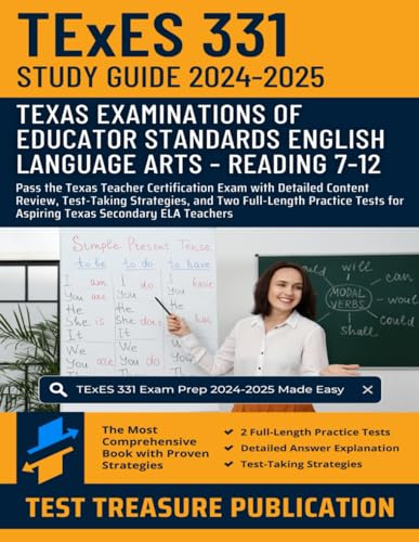 TExES English Language Arts and Reading 7–12 (331) Study Guide 2024–2025: Pass the Texas Teacher Certification Exam with Detailed Content Review, ... for Aspiring Texas Secondary ELA Teachers von Independently published
