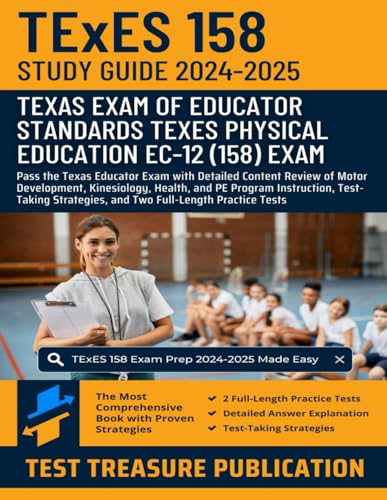 TExES Physical Education EC-12 (158) Study Guide 2024-2025: Pass the Texas Educator Exam with Detailed Content Review of Motor Development, ... and Two Full-Length Practice Tests von Independently published