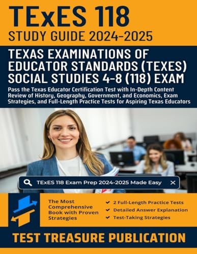 TExES Social Studies 4-8 (118) Study Guide 2024-2025: Pass the Texas Educator Certification Test with In-Depth Content Review of History, Geography, ... Practice Tests for Aspiring Texas Educators von Independently published