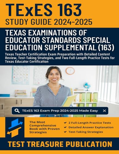 TExES Special Education Supplemental (163) Study Guide 2024-2025: Texas Teacher Certification Exam Preparation with Detailed Content Review, ... Tests for Texas Educator Certification von Independently published