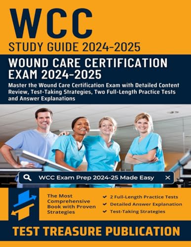 WCC Exam Study Guide 2024-2025: Master the Wound Care Certification Exam with Detailed Content Review, Test-Taking Strategies, Two Full-Length Practice Tests and Answer Explanations WCC Exam Study Guide 2024-2025: Master the Wound Care Certification Exam with Detailed Content Review, Test-Taking Strategies, Two Full-Length Practice Tests and Answer Explanations von Independently published