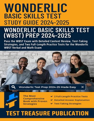 Wonderlic Basic Skills Test Study Guide 2024-2025: Pass the WBST Exam with Detailed Content Review, Test-Taking Strategies, and Two Full-Length ... for the Wonderlic WBST Verbal and Math Exam Wonderlic Basic Skills Test Study Guide 2024-2025: Pass the WBST Exam with Detailed Content Review, Test-Taking Strategies, and Two Full-Length ... for the Wonderlic WBST Verbal and Math Exam von Independently published