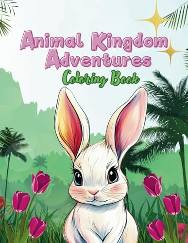 Animal Kingdom Adventures Coloring Book: 45 Pages of Amazing Animals for Kids Ages 4- 8 Animal Kingdom Adventures Coloring Book: 45 Pages of Amazing Animals for Kids Ages 4- 8 von Independently published