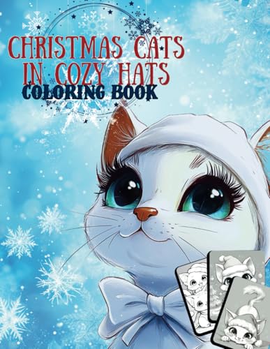 Christmas Cats in Cozy Hats: 45+ Adorable Felines and Snuggly Scenes (Holiday Magic: The Christmas Special Collection, Band 57) von Independently published