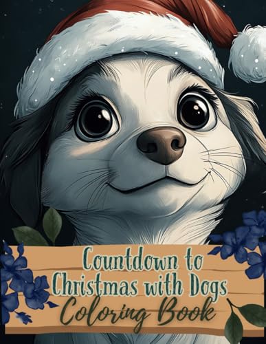 Countdown to Christmas with Dogs Coloring Book: 45 Days of Holiday Dog Fun and Cheer (Holiday Magic: The Christmas Special Collection, Band 64) von Independently published