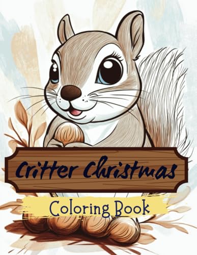 Critter Christmas Coloring Book: 45 Adorable Animal-Themed Christmas Scenes for Kids Ages 8-14 Critter Christmas Coloring Book: 45 Adorable Animal-Themed Christmas Scenes for Kids Ages 8-14 von Independently published