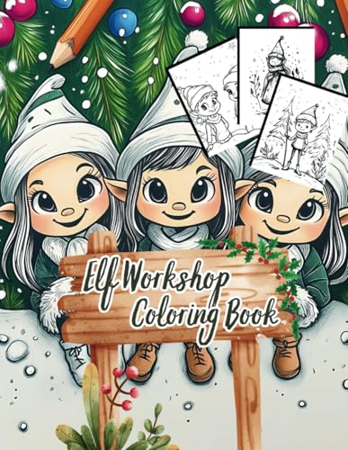 Elf Workshop Coloring Book: 50 Delightful Pages Featuring Santa's Elves, Toy-Building, and Christmas Joy for Kids (Holiday Magic: The Christmas Special Collection, Band 24) von Independently published