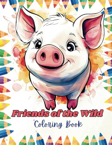 Friends of the Wild Coloring Book: 45 Pages of Animals Celebrating Friendship for Kids Ages 4- 8 von Independently published