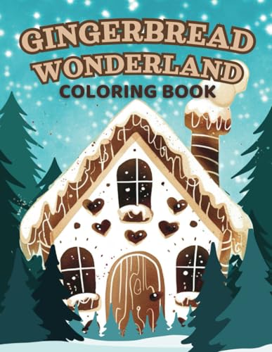 Gingerbread Wonderland Coloring Book: 40 Deliciously Fun Gingerbread-Themed Scenes for Kids Ages 8-14 (Holiday Magic: The Christmas Special Collection, Band 72) von Independently published
