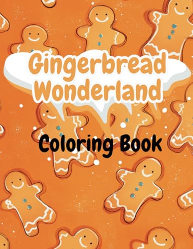Gingerbread Wonderland Coloring Book: 45 Magical Gingerbread-Themed Holiday Scenes for Kids Ages 8-14 Gingerbread Wonderland Coloring Book: 45 Magical Gingerbread-Themed Holiday Scenes for Kids Ages 8-14 von Independently published