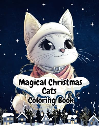 Magical Christmas Cats Coloring Book: 45 Enchanting Feline Scenes for a Whisker Wonderland Magical Christmas Cats Coloring Book: 45 Enchanting Feline Scenes for a Whisker Wonderland von Independently published