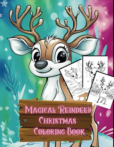 Magical Reindeer Christmas Coloring Book: 45 Cute Designs for Kids Featuring Reindeer, Snowmen, Santa's Sleigh, and Holiday Cheer (Holiday Magic: The Christmas Special Collection, Band 21) von Independently published