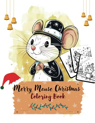Merry Mouse Christmas Coloring Book: 45+ Festive Pages for Kids Ages 7-12 Featuring Holiday Adventures (Holiday Magic: The Christmas Special Collection, Band 50) von Independently published