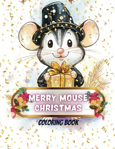 Merry Mouse Christmas Coloring Book: 45 Whimsical Mouse-Themed Holiday Scenes for Kids Ages 8-14 Merry Mouse Christmas Coloring Book: 45 Whimsical Mouse-Themed Holiday Scenes for Kids Ages 8-14 von Independently published