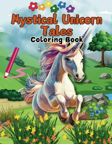 Mystical Unicorn Tales Coloring Book: 50 Enchanting Unicorn Scenes for Kids Ages 4-9 Mystical Unicorn Tales Coloring Book: 50 Enchanting Unicorn Scenes for Kids Ages 4-9 von Independently published