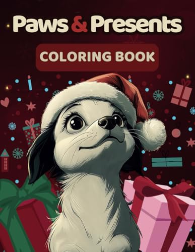 Paws & Presents Coloring Book: 45 Adorable Holiday Scenes with Dogs in Winter Fun (Celestial Dreams: A Premium Christmas Coloring Book Experience) von Independently published