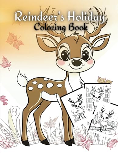 "Reindeer's Holiday Coloring Book": 45 Festive Designs for Kids Featuring Santa's Reindeer, Snowy Adventures, and Christmas Cheer (Holiday Magic: The Christmas Special Collection, Band 18) von Independently published