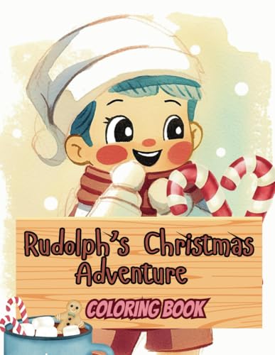 Rudolph’s Christmas Adventure Coloring Book: 45 Fun Holiday Pages with Rudolph, Snowmen & Christmas Cheer Rudolph’s Christmas Adventure Coloring Book: 45 Fun Holiday Pages with Rudolph, Snowmen & Christmas Cheer von Independently published