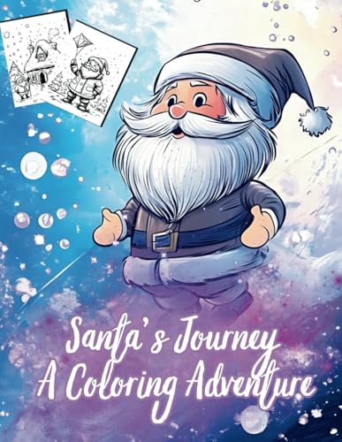 Santa’s Journey: A Coloring Adventure: Creative Holiday Fun for Teens (Ages 10-18) (Holiday Magic: The Christmas Special Collection, Band 42) von Independently published