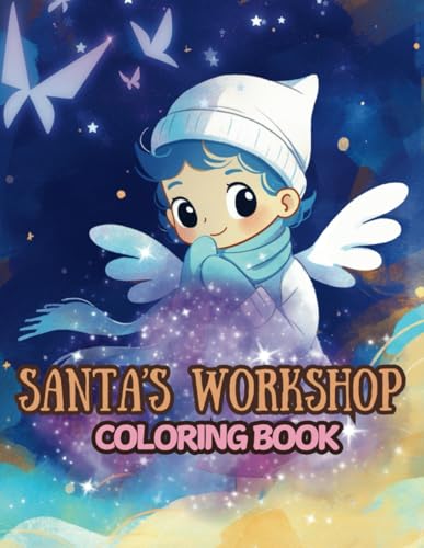 Santa’s Workshop Coloring Book: 45 Simple Festive Scenes for Kids Featuring Santa, Elves & More (Celestial Dreams: A Premium Christmas Coloring Book Experience) von Independently published
