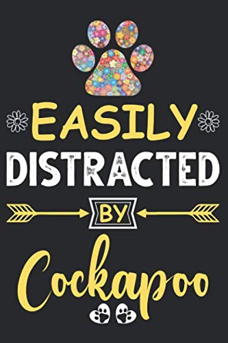Easily Distracted by Cockapoo: Lined journal notebook with funny cover & great interior: Perfect gift for Cockapoo Dog owners & lovers