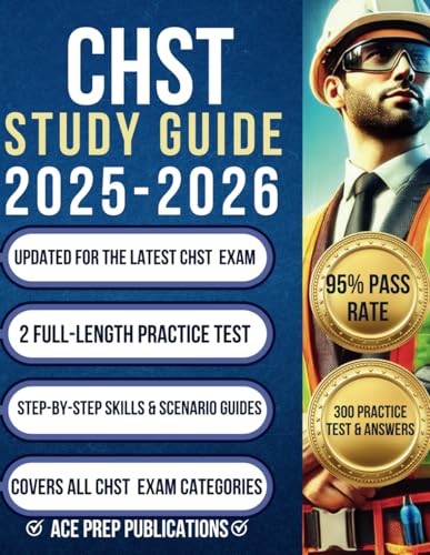 CHST Study Guide 2025-2026: Construction Health and Safety Technician Exam Prep with 2 Full-Length Practice Tests, 300+ Questions and Answer Explanations for Exam Success and Career Growth von Independently published