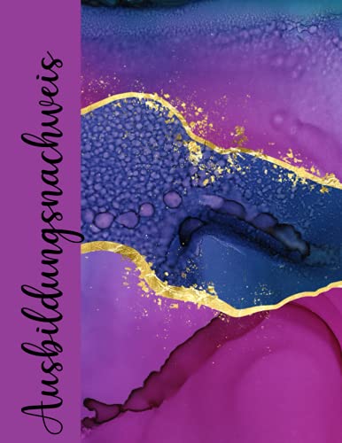 Ausbildungsnachweis: Ausbildungsnachweisheft wöchentlich, Montag bis Sonntag zum eintragen mit schönem Wasserfarben Design in pink | lila von Independently published