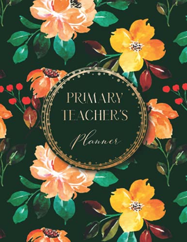 Primary Teacher Planner: Undated Weekly Academic Lesson Planner For Primary School Teachers | 7 Lesson Teacher Diary Primary Teacher Planner: Undated Weekly Academic Lesson Planner For Primary School Teachers | 7 Lesson Teacher Diary