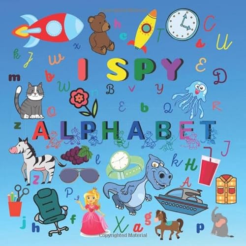 I SPY Alphabet: Fun Guessing Book For Toddlers (Puzzle Book For 2-5 Years Old)